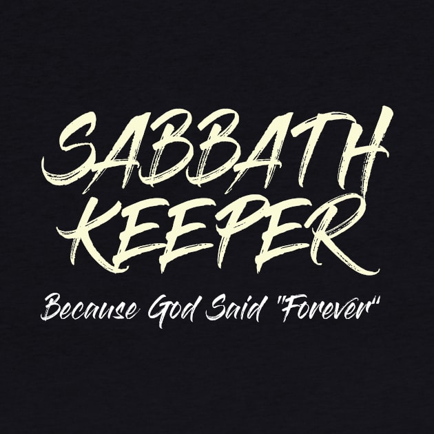 Sabbath Keeper Because God Said "Forever" in Exodus 31:17 by Terry With The Word